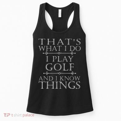 That's What I Do I Play Golf Funny Golfer Golfing Women's Tank Top
