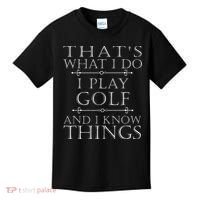That's What I Do I Play Golf Funny Golfer Golfing Kids T-Shirt thumb 0