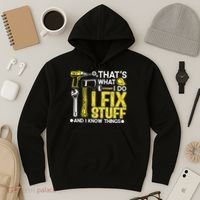 That's What I Do I Fix Stuff And I Know Things Funny Saying Hoodie thumb 3