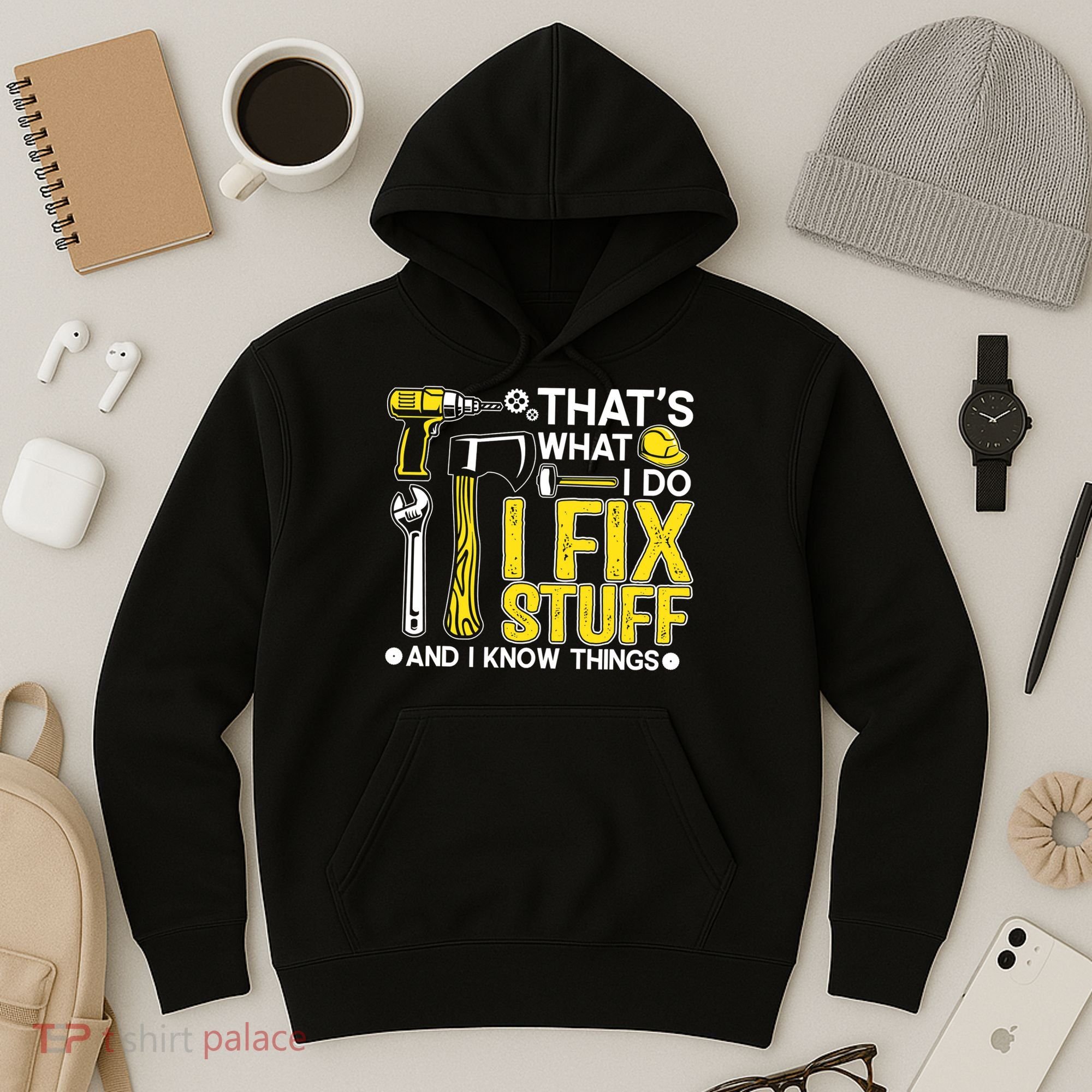 That's What I Do I Fix Stuff And I Know Things Funny Saying Hoodie