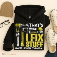 That's What I Do I Fix Stuff And I Know Things Funny Saying Hoodie thumb 4