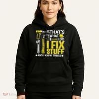 That's What I Do I Fix Stuff And I Know Things Funny Saying Hoodie thumb 5