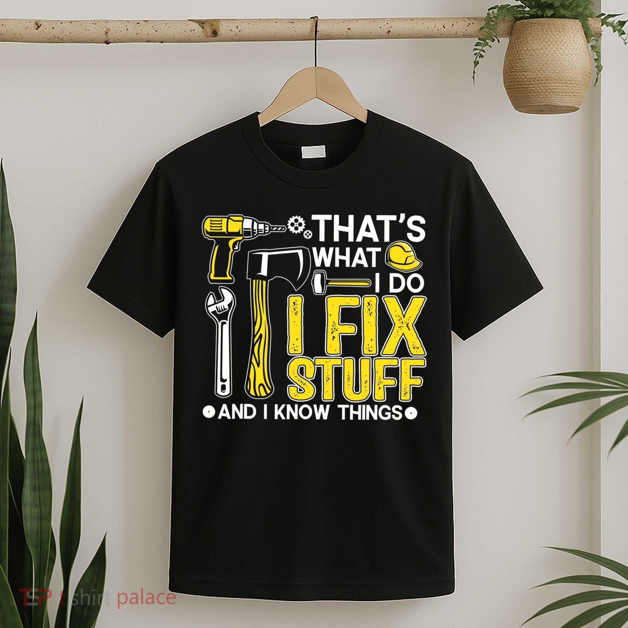 That's What I Do I Fix Stuff And I Know Things Funny Saying T-Shirt