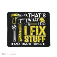 That's What I Do I Fix Stuff And I Know Things Funny Saying Mousepad thumb 0