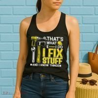 That's What I Do I Fix Stuff And I Know Things Funny Saying Women's Tank Top thumb 2