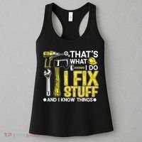 That's What I Do I Fix Stuff And I Know Things Funny Saying Women's Tank Top thumb 3