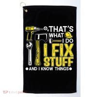 That's What I Do I Fix Stuff And I Know Things Funny Saying Golf Towel thumb 0