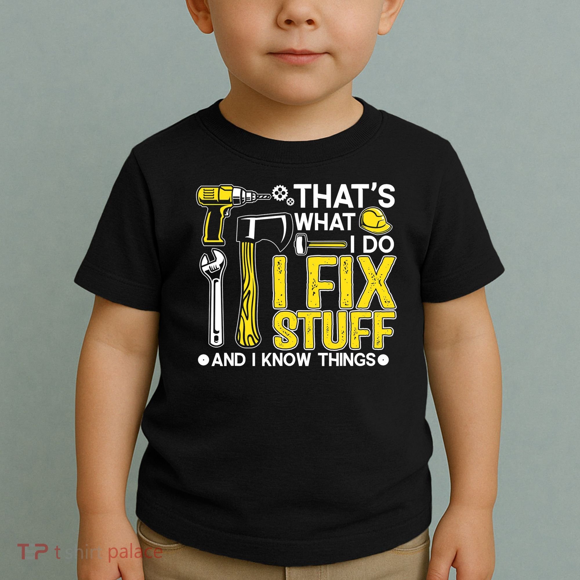 That's What I Do I Fix Stuff And I Know Things Funny Saying Toddler T-Shirt