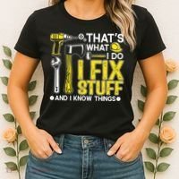 That's What I Do I Fix Stuff And I Know Things Funny Saying Women's T-Shirt thumb 2
