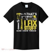 That's What I Do I Fix Stuff And I Know Things Funny Saying Kids T-Shirt thumb 0