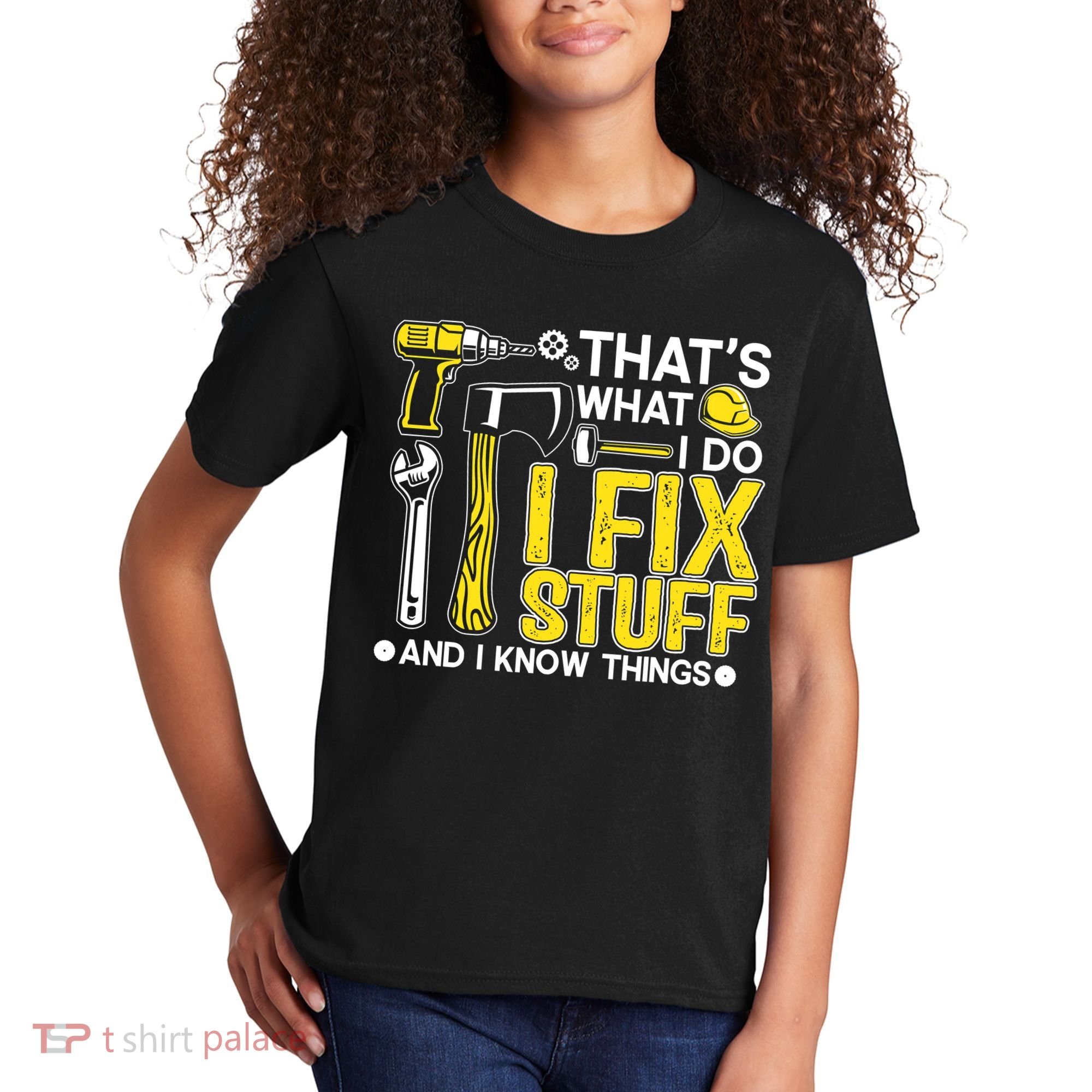 That's What I Do I Fix Stuff And I Know Things Funny Saying Kids T-Shirt