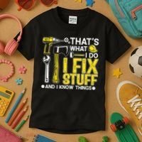 That's What I Do I Fix Stuff And I Know Things Funny Saying Kids T-Shirt thumb 3
