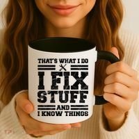 That's What I Do I Fix Stuff And I Know Things Funny Coffee Mug thumb 3