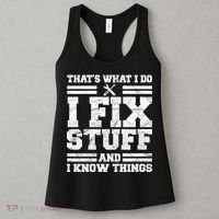 That's What I Do I Fix Stuff And I Know Things Funny Women's Tank Top thumb 3