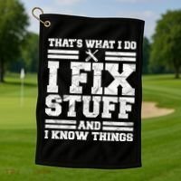 That's What I Do I Fix Stuff And I Know Things Funny Golf Towel thumb 1
