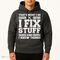 That's What I Do I Fix Stuff And I Know Things Funny Hoodie thumb 2