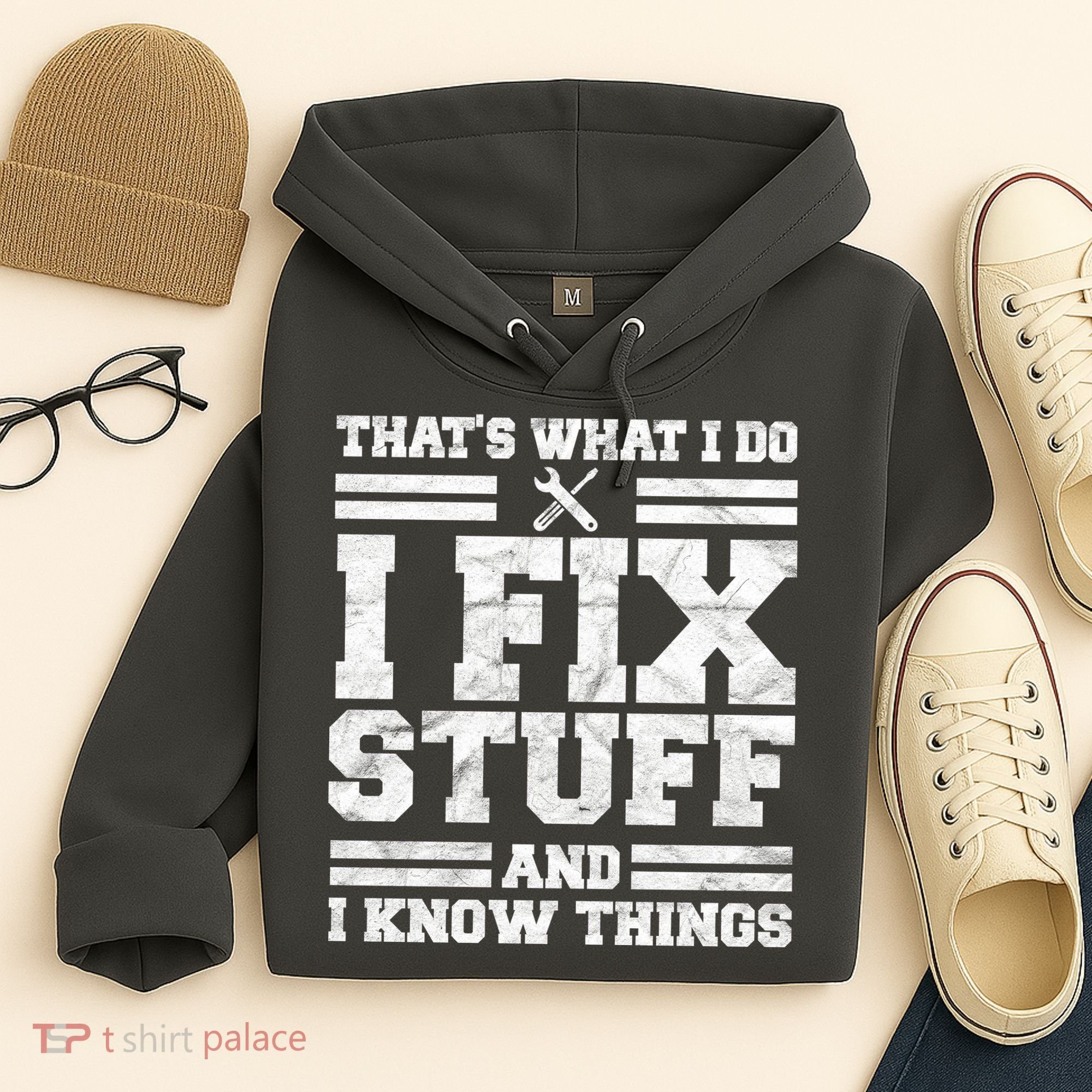 That's What I Do I Fix Stuff And I Know Things Funny Hoodie