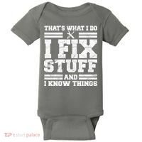 That's What I Do I Fix Stuff And I Know Things Funny Baby Bodysuit thumb 0
