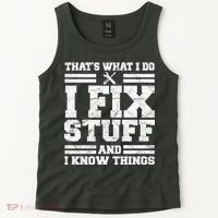 That's What I Do I Fix Stuff And I Know Things Funny Tank Top thumb 2