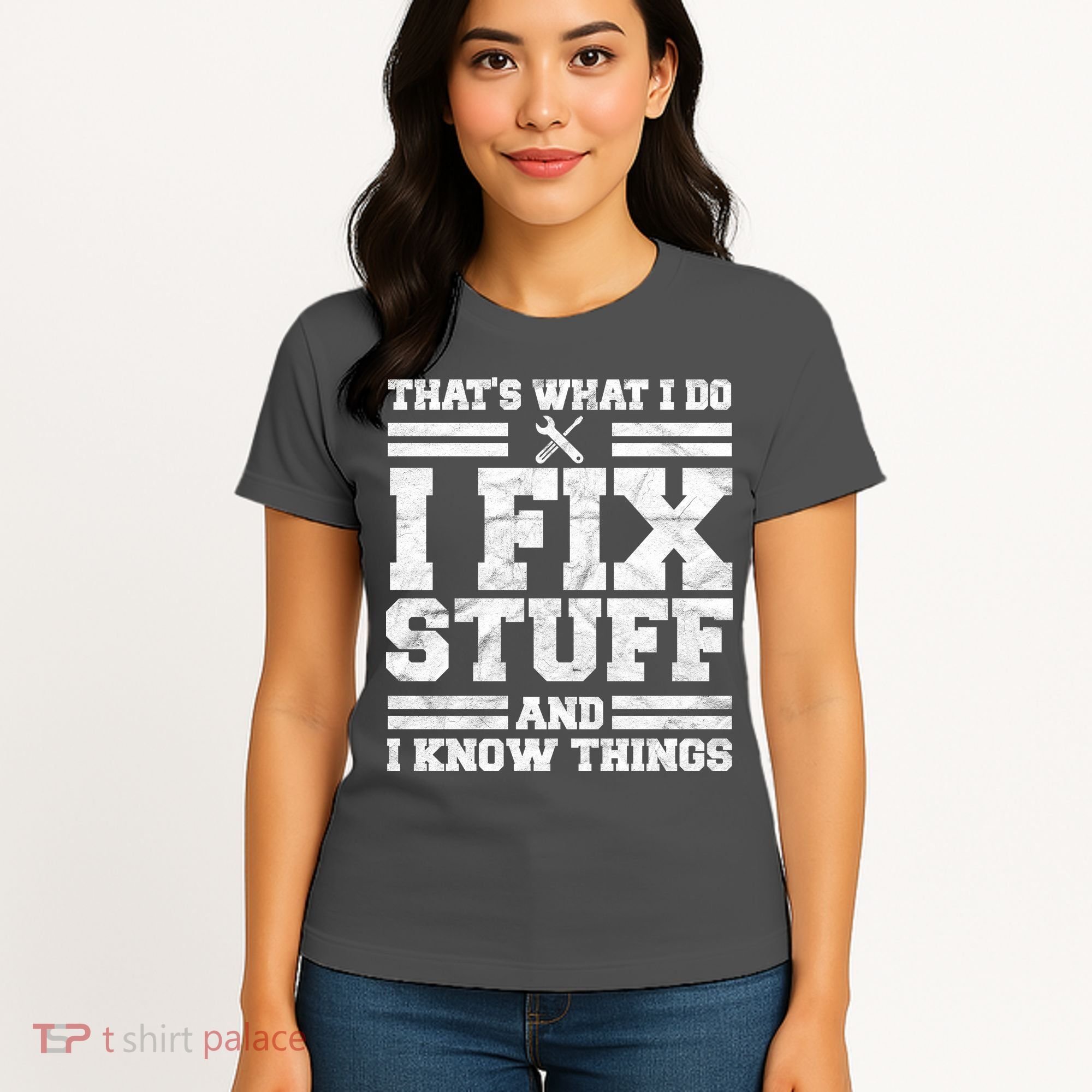That's What I Do I Fix Stuff And I Know Things Funny Women's T-Shirt