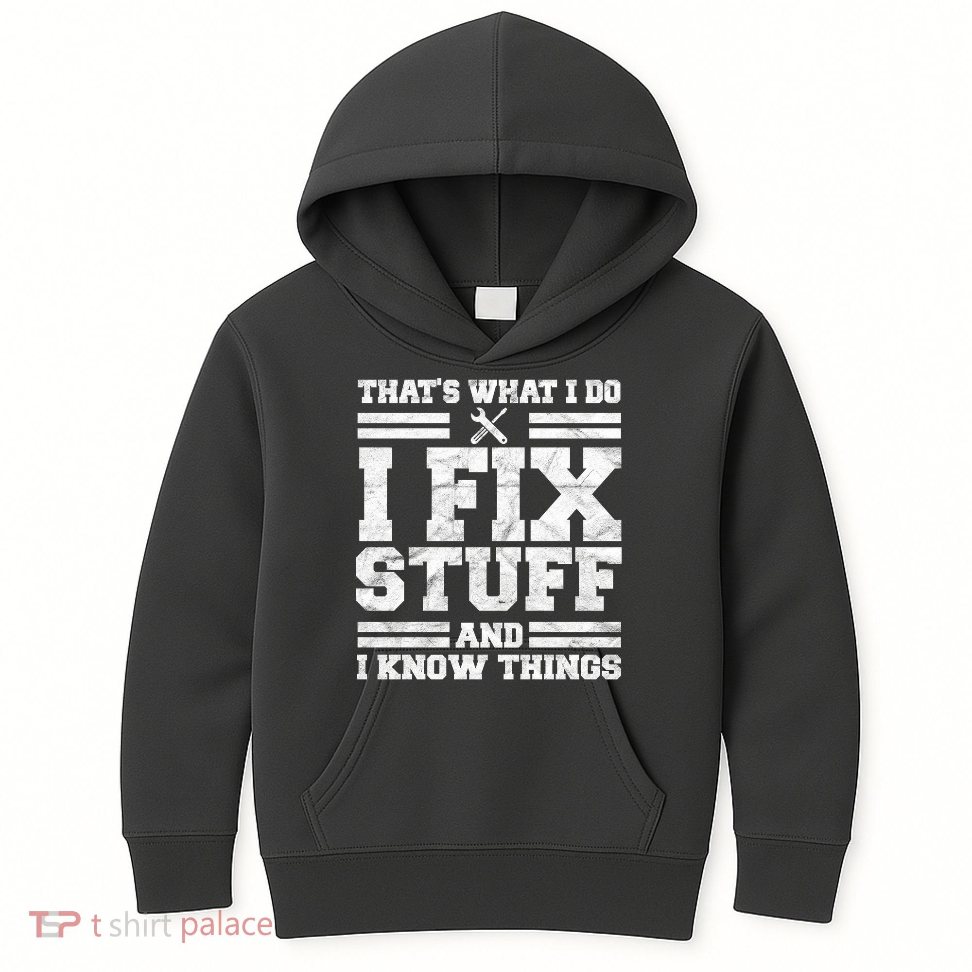 That's What I Do I Fix Stuff And I Know Things Funny Kids Hoodie