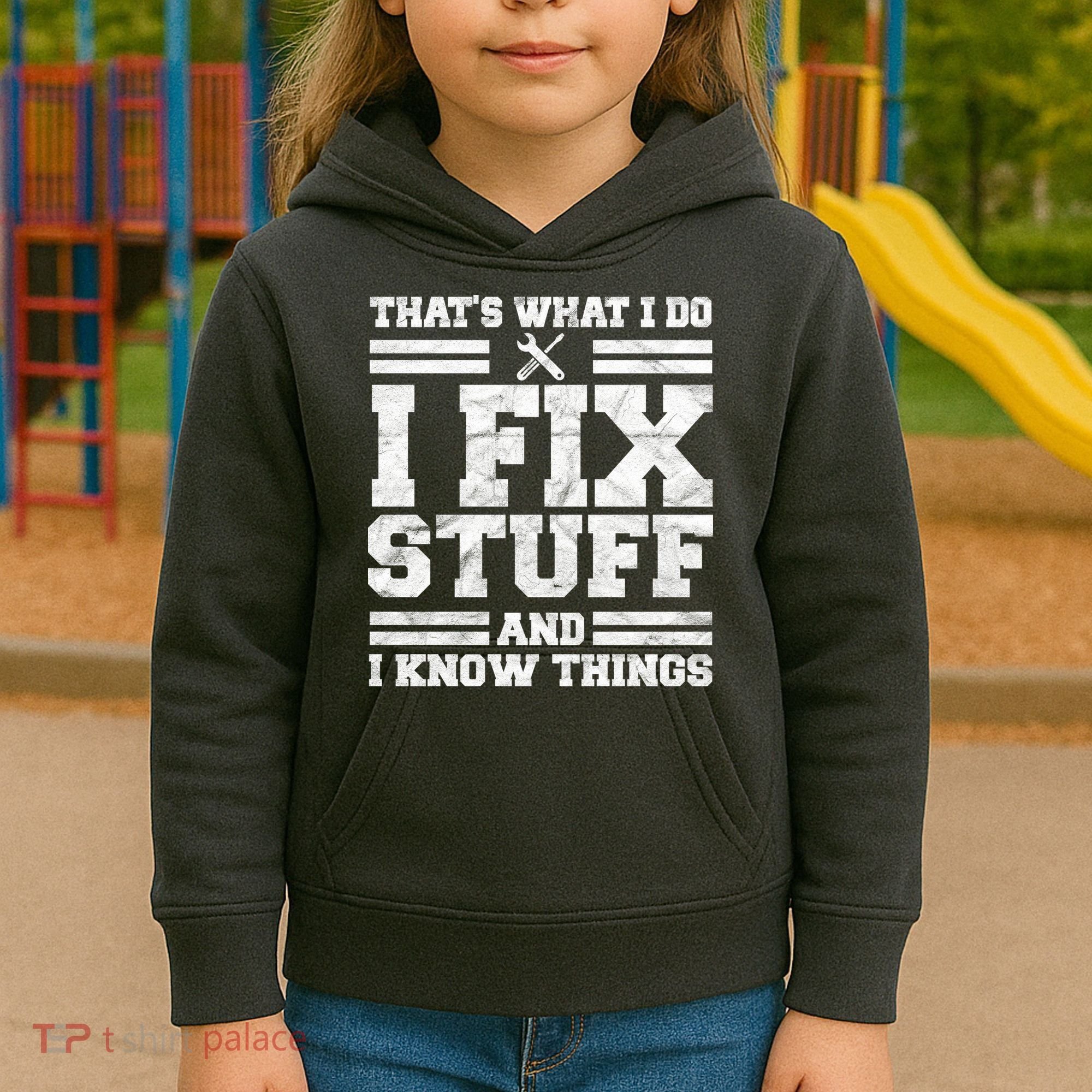 That's What I Do I Fix Stuff And I Know Things Funny Kids Hoodie