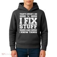 That's What I Do I Fix Stuff And I Know Things Funny Kids Hoodie thumb 4