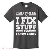 That's What I Do I Fix Stuff And I Know Things Funny Kids T-Shirt thumb 0