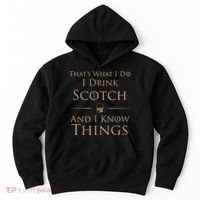 That’s What I Do I Drink Scotch And I Know Things Hoodie thumb 0