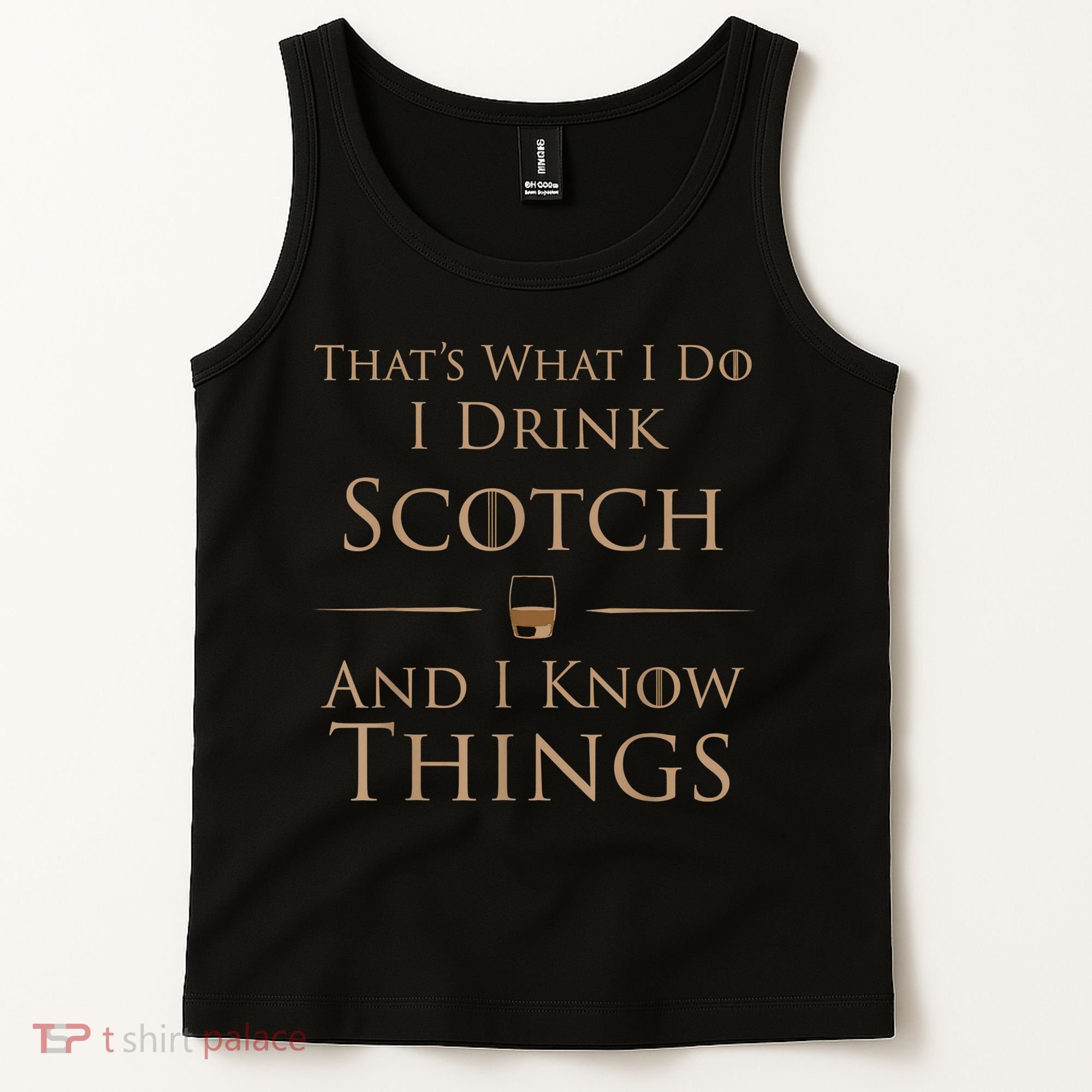 That’s What I Do I Drink Scotch And I Know Things Tank Top