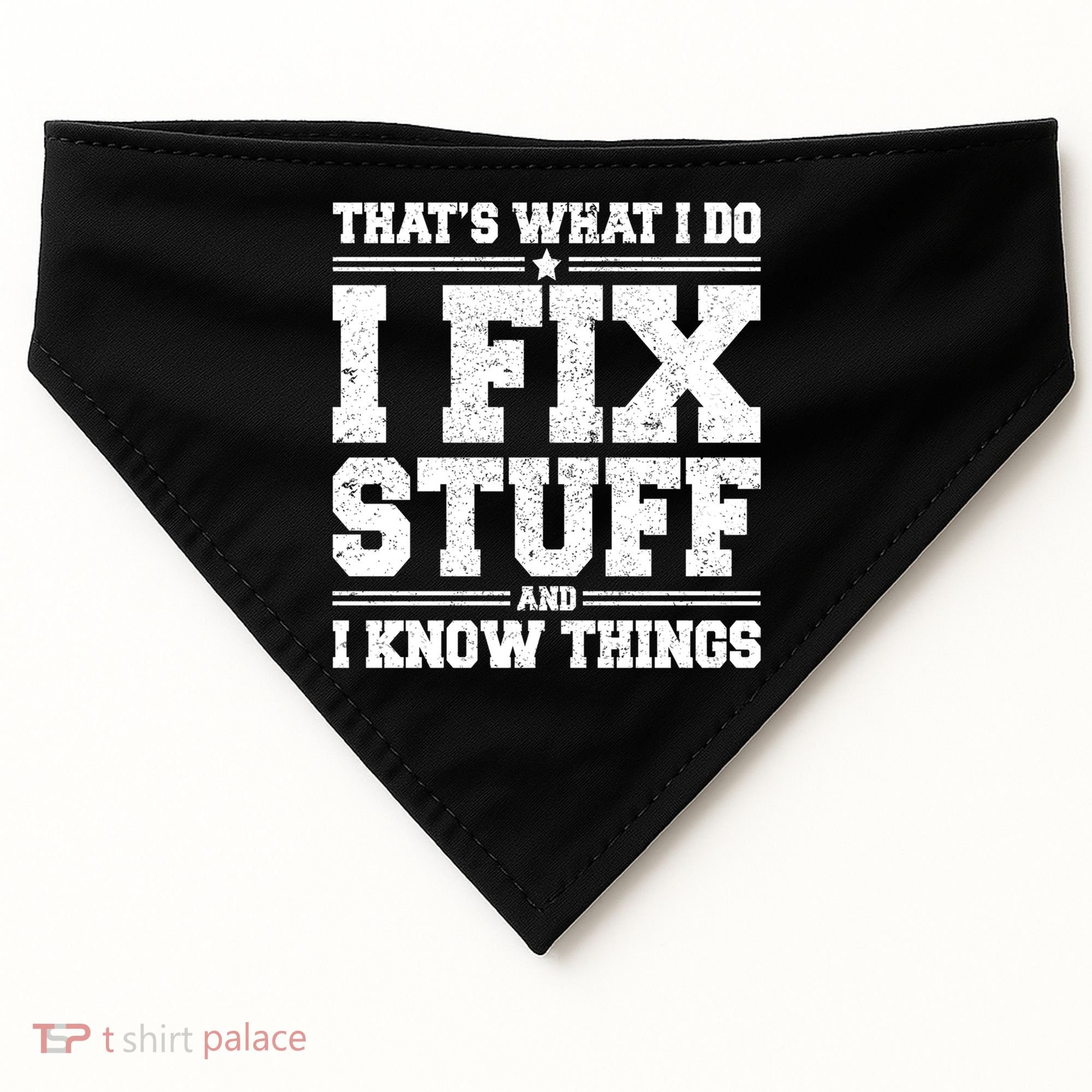 That's What I Do I Fix Stuff And I Know Things Funny Saying Great Gift USA-Made Doggie Bandana