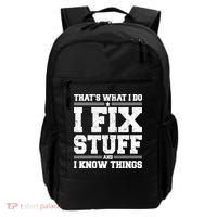 That's What I Do I Fix Stuff And I Know Things Funny Saying Great Gift Backpack thumb 0
