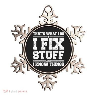 That's What I Do I Fix Stuff And I Know Things Funny Saying Great Gift Ornament