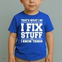 That's What I Do I Fix Stuff And I Know Things Funny Saying Great Gift Toddler T-Shirt thumb 2