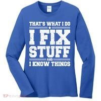 That's What I Do I Fix Stuff And I Know Things Funny Saying Great Gift Women's Long Sleeve Shirt thumb 0