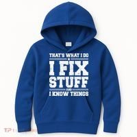 That's What I Do I Fix Stuff And I Know Things Funny Saying Great Gift Kids Hoodie thumb 0