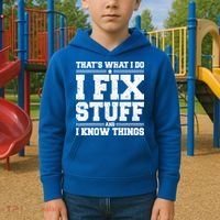 That's What I Do I Fix Stuff And I Know Things Funny Saying Great Gift Kids Hoodie thumb 2