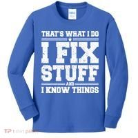 That's What I Do I Fix Stuff And I Know Things Funny Saying Great Gift Kids Long Sleeve Shirt thumb 0