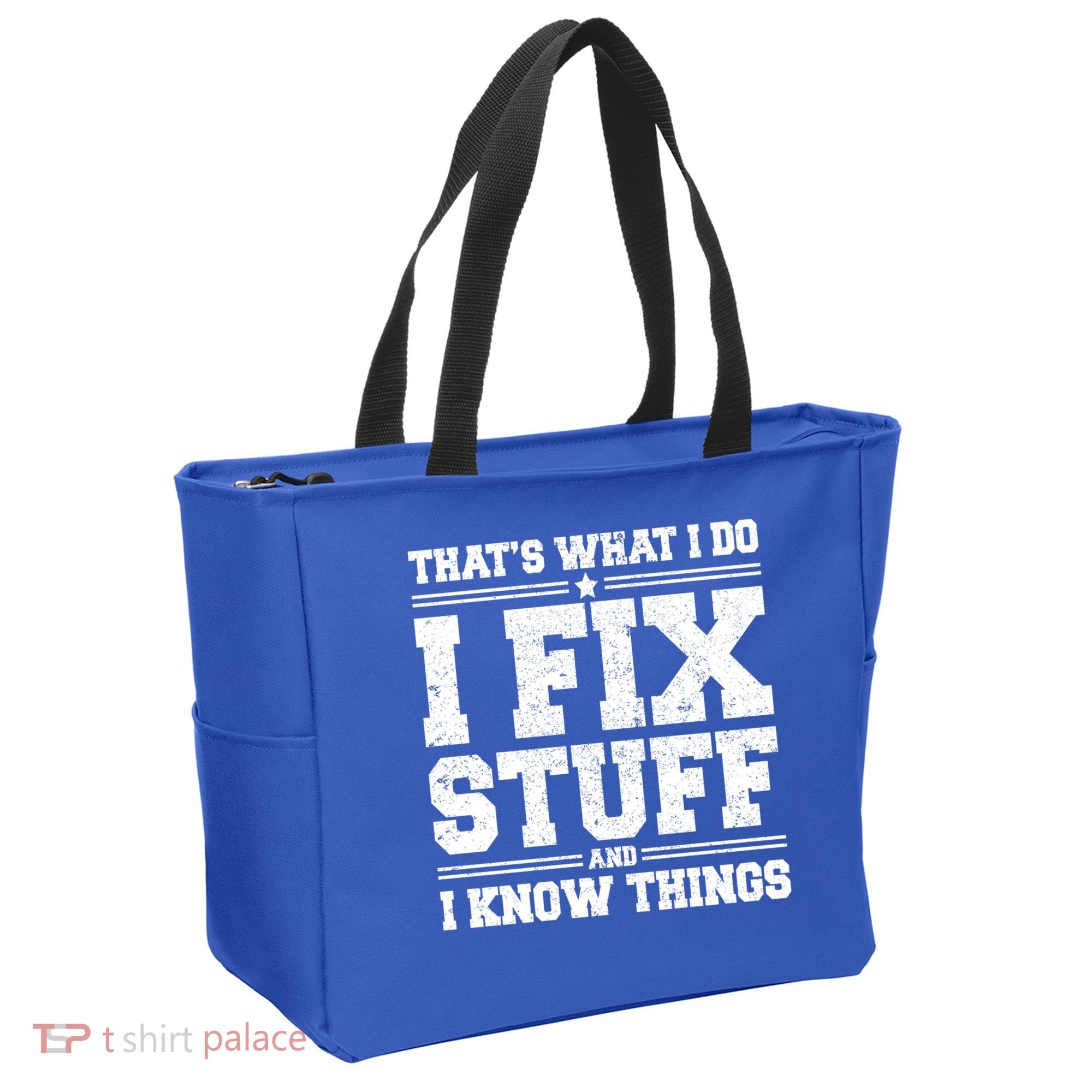 That's What I Do I Fix Stuff And I Know Things Funny Saying Great Gift Tote Bag