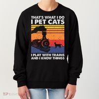 ThatS What I Do I Pet Cats I Play With Trains Model Train Women's Sweatshirt thumb 0