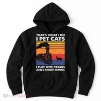 ThatS What I Do I Pet Cats I Play With Trains Model Train Hoodie thumb 0
