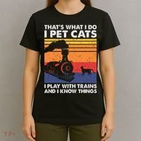 ThatS What I Do I Pet Cats I Play With Trains Model Train T-Shirt thumb 4