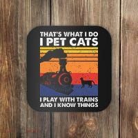 ThatS What I Do I Pet Cats I Play With Trains Model Train Coaster thumb 0