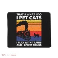 ThatS What I Do I Pet Cats I Play With Trains Model Train Mousepad thumb 0
