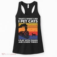ThatS What I Do I Pet Cats I Play With Trains Model Train Women's Tank Top thumb 0