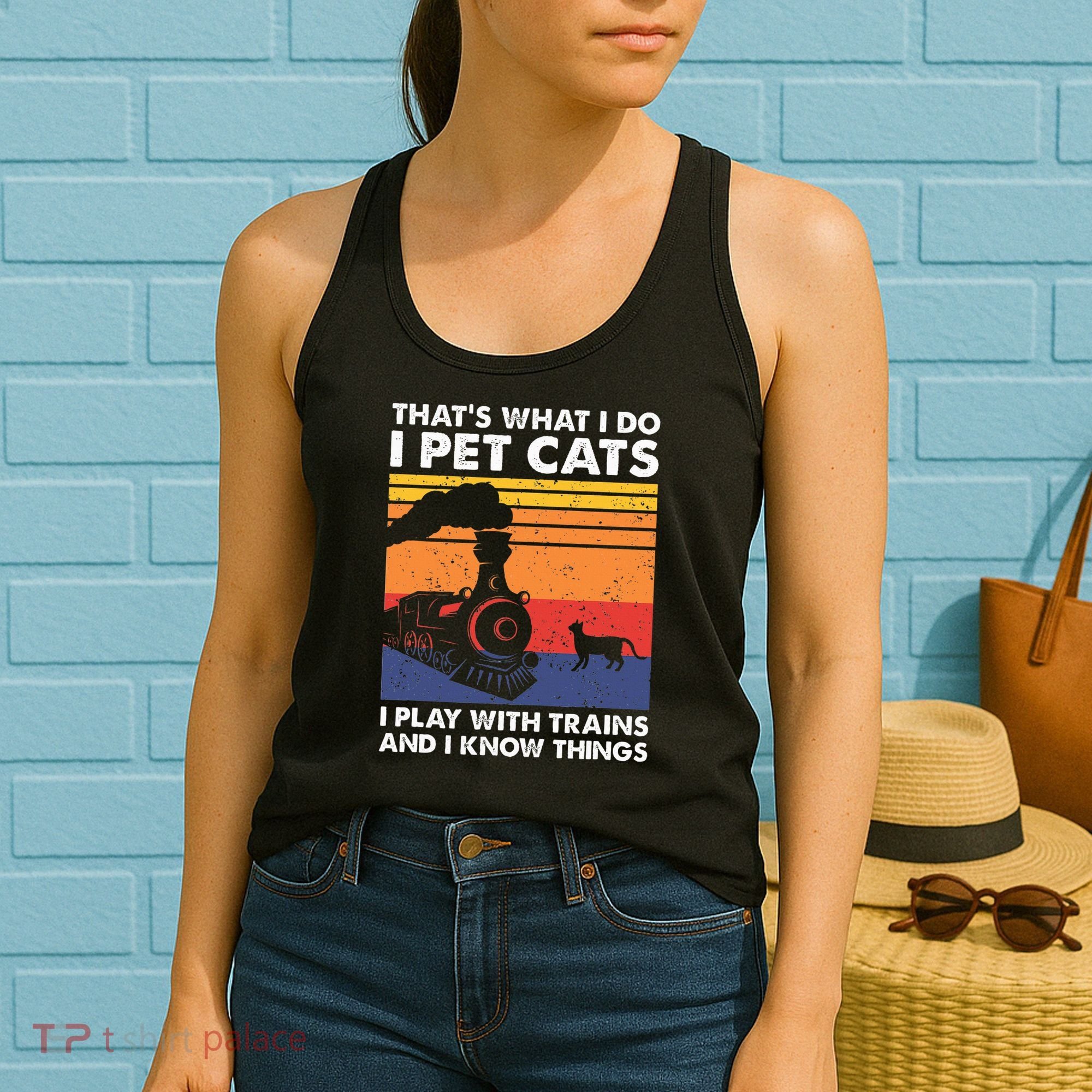 ThatS What I Do I Pet Cats I Play With Trains Model Train Women's Tank Top