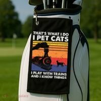 ThatS What I Do I Pet Cats I Play With Trains Model Train Golf Towel thumb 2