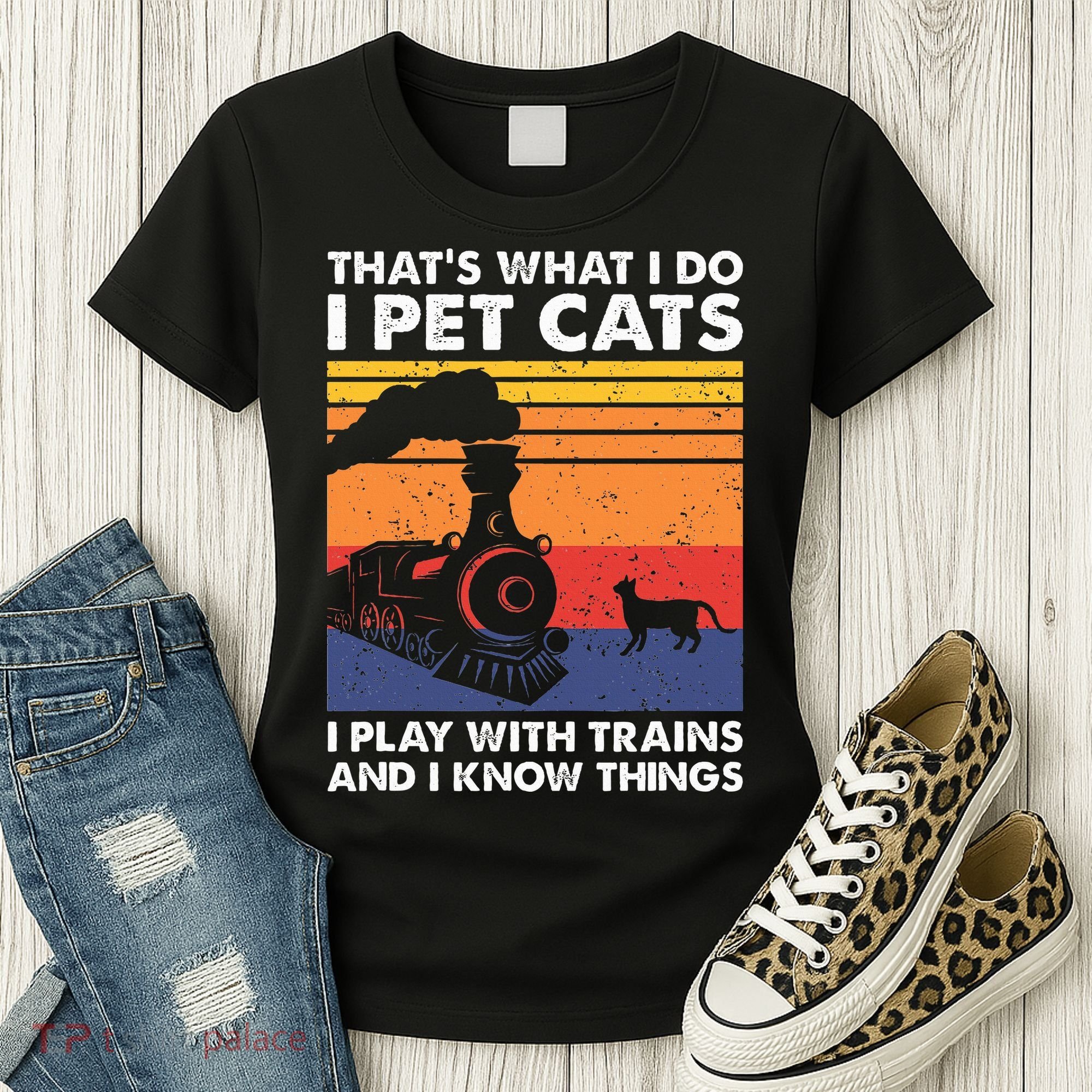 ThatS What I Do I Pet Cats I Play With Trains Model Train Women's T-Shirt