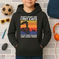 ThatS What I Do I Pet Cats I Play With Trains Model Train Kids Hoodie thumb 2