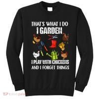 Thats What I Do I Garden I Play With Chickens Forget Things Sweatshirt thumb 0